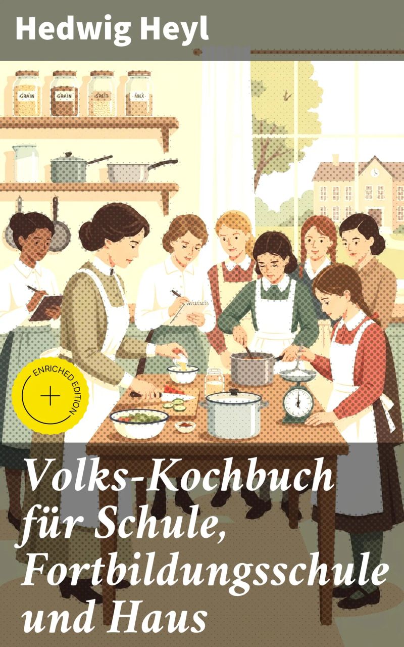 Volks-Kochbuch für Schule, Fortbildungsschule und Haus