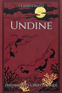 Friedrich de la Motte Fouqué: Undine