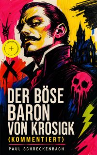 Der böse Baron von Krosigk (Kommentiert)