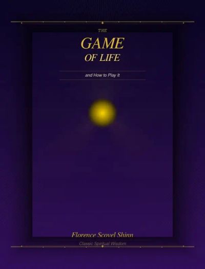 The game of life and how to play it