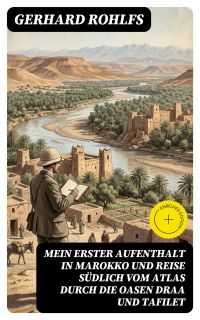 Mein erster Aufenthalt in Marokko und Reise südlich vom Atlas durch die Oasen Draa und Tafilet
