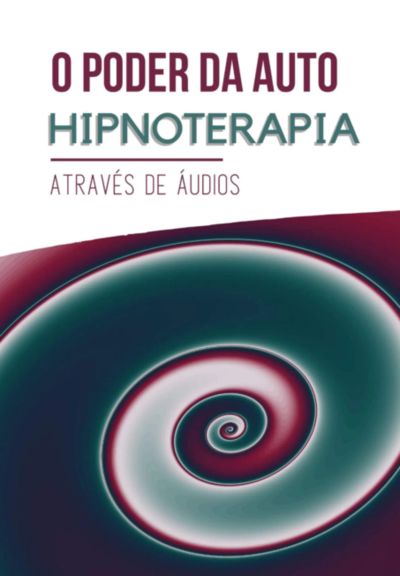 O  Poder Da Hipnoterapia Auditiva