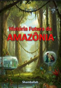 História Futura Da Amazônia