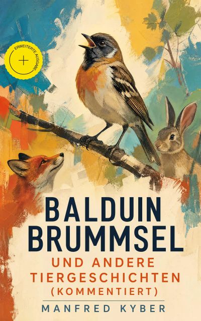 Balduin Brummsel und andere Tiergeschichten (Kommentiert)