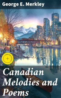 Canadian Melodies and Poems