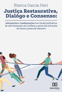 Justiça restaurativa, diálogo e consenso