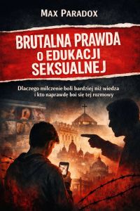 Brutalna prawda o edukacji seksualnej - Dlaczego milczenie boli bardziej niż wiedza – i kto naprawdę boi się tej rozmowy