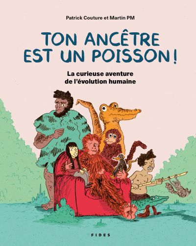 Ton ancêtre est un poisson !