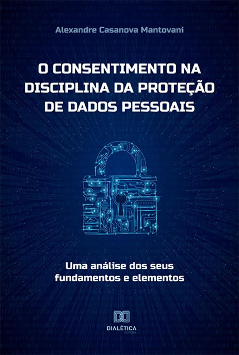 O consentimento na disciplina da proteção de dados pessoais