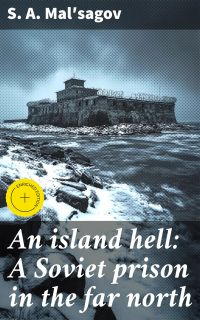 An island hell: A Soviet prison in the far north