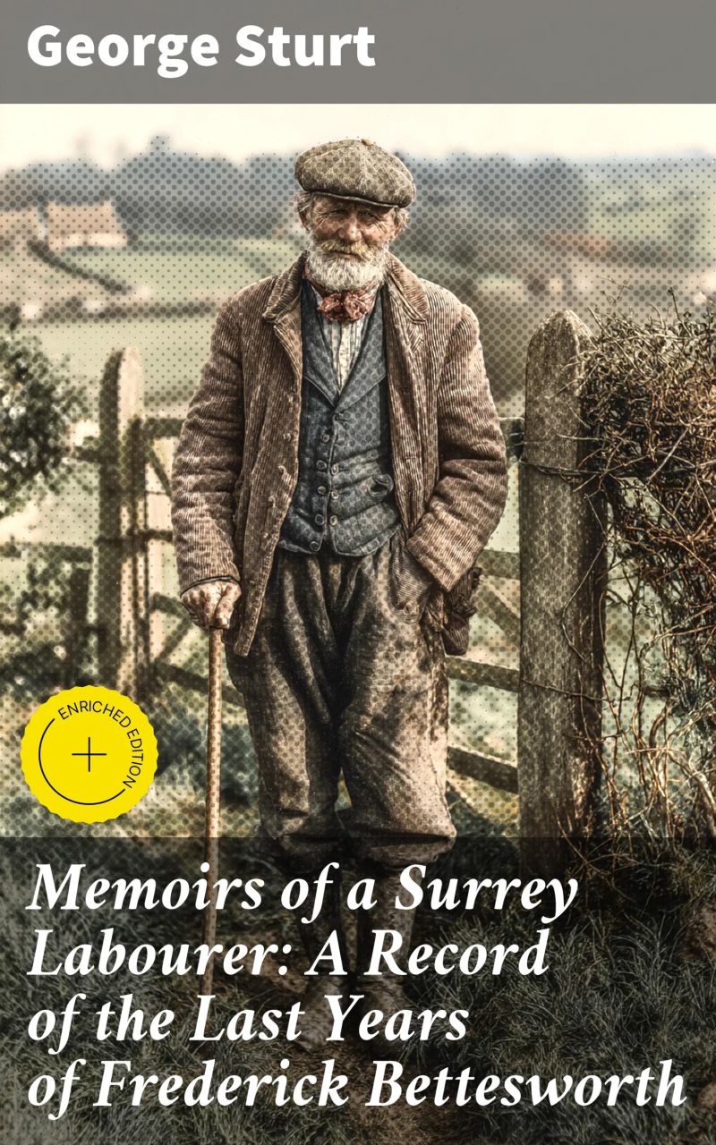 Memoirs of a Surrey Labourer: A Record of the Last Years of Frederick Bettesworth