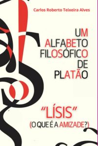 Um Alfabeto Filosófico De Platão - Lísis