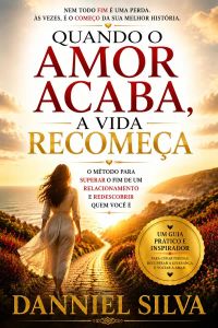 Quando o Amor Acaba, a Vida Recomeça