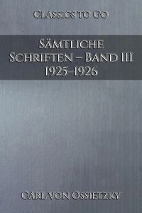 Sämtliche Schriften – Band III: 1925–1926