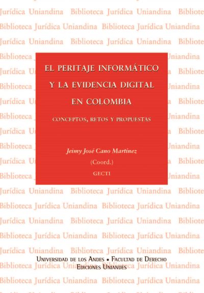 El peritaje informático y la evidencia digital en Colombia. Conceptos, retos y propuestas