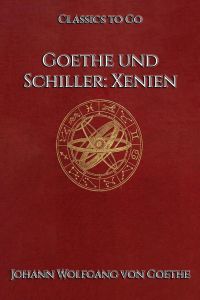 Goethe und Schiller: Xenien