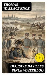 Decisive Battles Since Waterloo