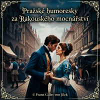 Pražské humoresky za Rakouského mocnářství
