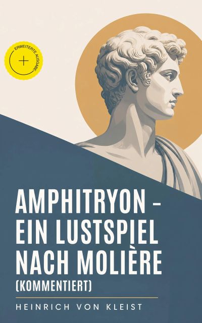 Amphitryon – Ein Lustspiel nach Molière (Kommentiert)