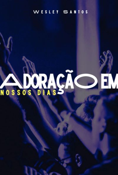 Adoração Em Nossos Dias