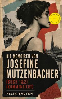 Die Memoiren von Josefine Mutzenbacher (Buch 1&2) (Kommentiert)