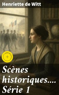 Scènes historiques.... Série 1