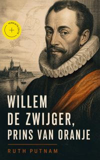 Willem de Zwijger, Prins van Oranje (Geannoteerd)