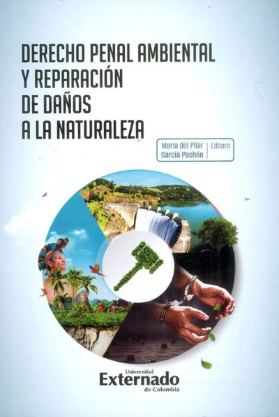 Derecho penal ambiental y reparación de daños a la naturaleza