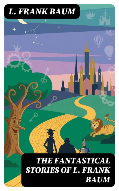 The Fantastical Stories of L. Frank Baum