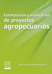 Formulación y evaluación de proyectos agropecuarios