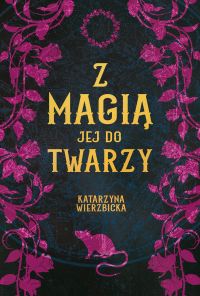Z magią jej do twarzy