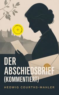 Der Abschiedsbrief (Kommentiert)