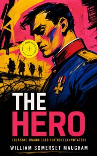 The Hero (Classic Unabridged Edition) (Annotated)