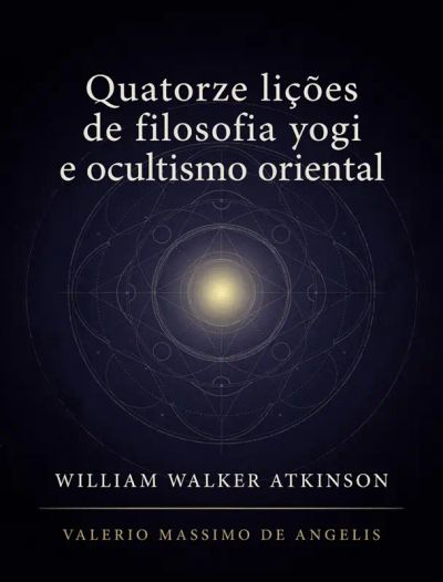Quatorze lições de filosofia yogi e ocultismo oriental