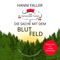 Die Tannentaler Tanten und die Sache mit dem Blutfeld