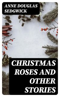 Christmas Roses and Other Stories