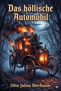 Das höllische Automobil: Novellen