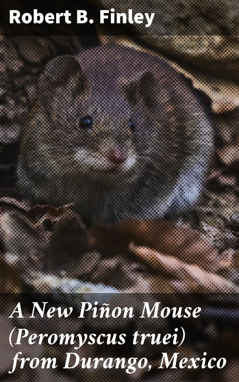 A New Piñon Mouse (Peromyscus truei) from Durango, Mexico