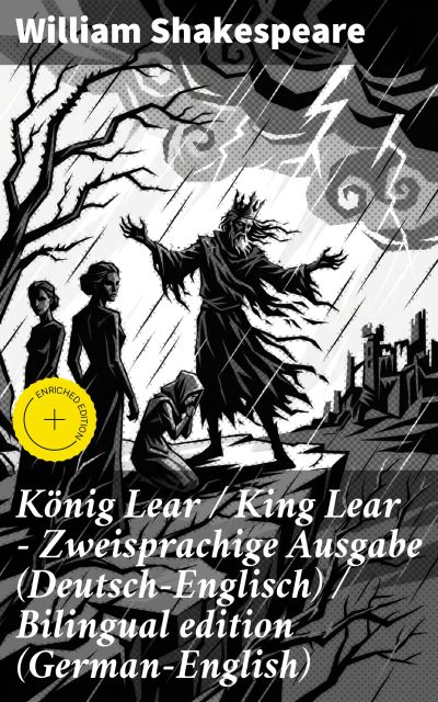 König Lear / King Lear - Zweisprachige Ausgabe (Deutsch-Englisch) / Bilingual edition (German-English)