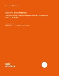 Historia z wiedźmami. Procesy o czary w ukraińskich województwach Rzeczpospolitej XVII i XVIII
