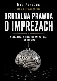 Brutalna prawda o imprezach - Mechanika, której nie zauważasz, kiedy tańczysz