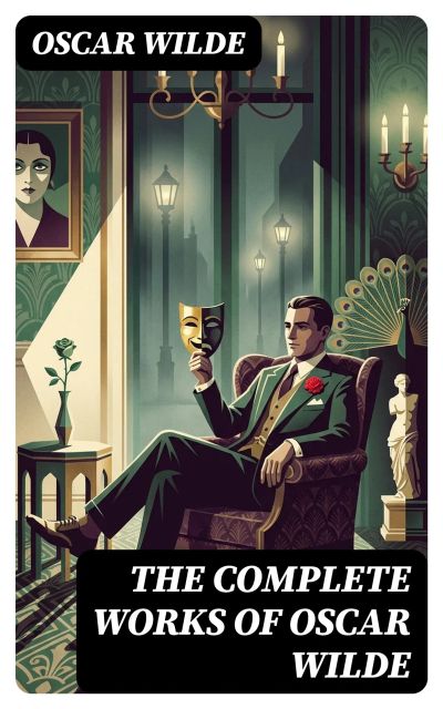 The Complete Works of Oscar Wilde
