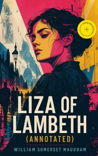 Liza of Lambeth (Annotated)