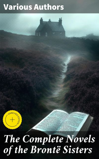 The Complete Novels of the Brontë Sisters