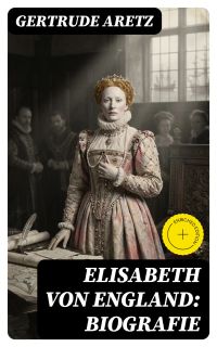 Elisabeth von England: Biografie