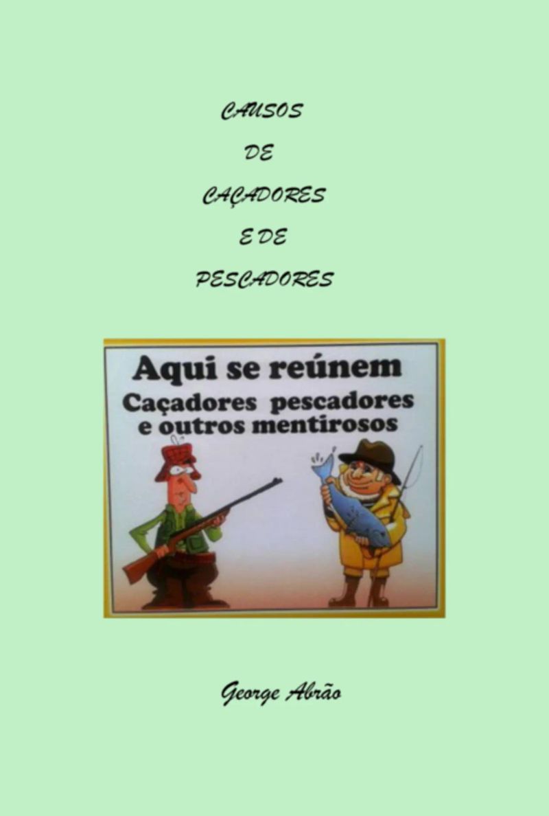 Causos De Caçadores E De Pescadores
