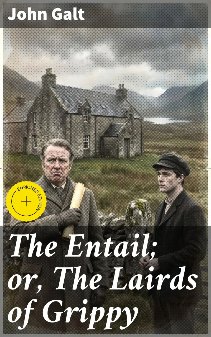 The Entail; or, The Lairds of Grippy