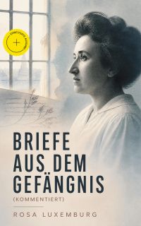 Briefe aus dem Gefängnis (Kommentiert)