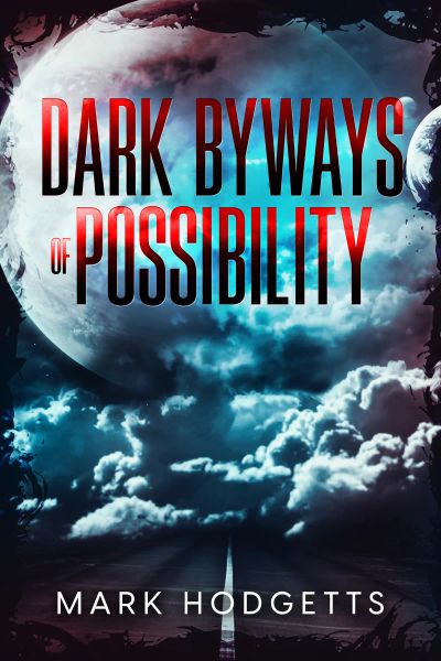 Dark Byways of Possibility