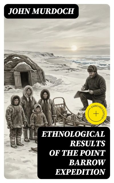 Ethnological results of the Point Barrow expedition